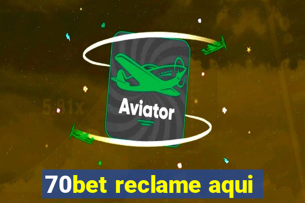 70bet reclame aqui